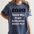 2020 Stole My Prom Graduation Senior Year Class Of 2020 Women's Comfort Colors T-Shirt Denim