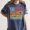 5th Grade Level Complete Shirt Graduation Last Day Of School Women's Comfort Colors T-Shirt Denim