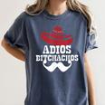 Adios Bitchachos For Graduation Or Cinco De Mayo T-Shirt Women's Comfort Colors T-Shirt Denim