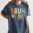 Bruh We Out 6th Graders Second Grade Graduation Women's Comfort Colors T-Shirt Denim