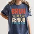 Bruh I'm A Senior Class Of 2026 Graduation Senior 2026 Women's Comfort Colors T-Shirt Denim