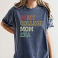 In My College Mom Era College Graduation For Mom Women's Comfort Colors T-Shirt Denim