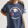 Congratulations Graduate You Did It Class Of 2024 Graduation Women's Comfort Colors T-Shirt Denim