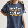 My Daughter Has A Doctorate Graduation Mom PhD Graduate Mom Women's Comfort Colors T-Shirt Denim