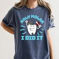 Dentist Hygienist Dental Graduation Holy Molar I Did It Women's Comfort Colors T-Shirt Denim