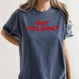 Got Diploma Graduation 2018 Women's Comfort Colors T-Shirt Denim