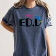 Doctor Of Education EDD Graduation 2021 Women's Comfort Colors T-Shirt Denim