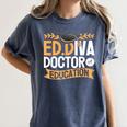 Doctor Of Education EdD Graduation ED Diva Women's Comfort Colors T-Shirt Denim
