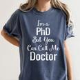 For Doctors PhD Graduation Tee Women's Comfort Colors T-Shirt Denim
