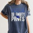 Dr PhD PsyD MD EDD Graduation Doctorate PsyD Women's Comfort Colors T-Shirt Denim