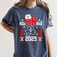 Earned It 2025 For Nurse Graduation Or RN LPN Class Of 2025 Women's Comfort Colors T-Shirt Denim