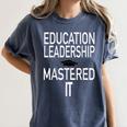 Education Leadership Masters Graduation Shirt Women's Comfort Colors T-Shirt Denim