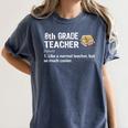 Eighth Grade Teacher Graduation Shirts Gifts Funny Saying Women's Comfort Colors T-Shirt Denim