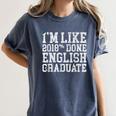 English Major Graduation Shirt I'm Like 2018 Done Women's Comfort Colors T-Shirt Denim