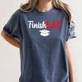 FinishEdD Doctor Of Education Graduate EdD Graduation Women's Comfort Colors T-Shirt Denim