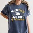 FinishEdD Doctor Of Education Graduation EdD Graduate Women's Comfort Colors T-Shirt Denim