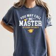 Funny Cyber Security Graduation You May Call Me Master Women's Comfort Colors T-Shirt Denim