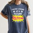 Future Politician Graduation For Kids And Graduates T-Shirt Women's Comfort Colors T-Shirt Denim