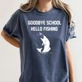 Goodbye School Hello Fishing Graduation T-Shirt Women's Comfort Colors T-Shirt Denim