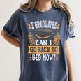 I Graduated Can I Go Back To Bed Now Graduation Grad Student Women's Comfort Colors T-Shirt Denim