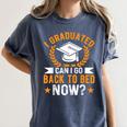 I Graduated Can I Go Back To Bed Now Graduation Women's Comfort Colors T-Shirt Denim