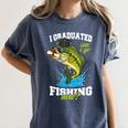 I Graduated Can I Go Fishing Now 2025 Graduation Fisher Women's Comfort Colors T-Shirt Denim