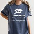 I Graduated I'Ve Never Felt Knowledgebler Graduation Women's Comfort Colors T-Shirt Denim