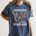 Graduation I Graduated Can I Go Back To Bed Now Women's Comfort Colors T-Shirt Denim