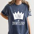 Graduation King Of Dentistry Dentist Or Hygienist Women's Comfort Colors T-Shirt Denim