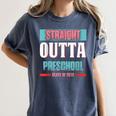 Graduation Shirt Straight Outta Preschool Class Of 2018 Tee Women's Comfort Colors T-Shirt Denim