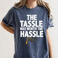 Graduation The Tassle Was Worth The Hassle T-Shirt Women's Comfort Colors T-Shirt Denim