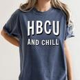 HBCU And Chill Support Alumni Graduation Education Women's Comfort Colors T-Shirt Denim