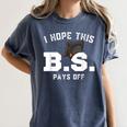 I Hope This BS Pays Off Graduation Bachelors Degree Women's Comfort Colors T-Shirt Denim