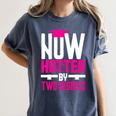 Now Hotter Two Degree Graduation Her Friends Cute 2020 Women's Comfort Colors T-Shirt Denim