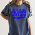 I'm Here For Graduation School Class Senior 2024 Women's Comfort Colors T-Shirt Denim