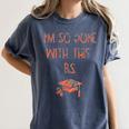 I'm So Done With This BS Graduation Women's Comfort Colors T-Shirt Denim