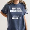 Industrial Degree Loading Student Graduation Women's Comfort Colors T-Shirt Denim