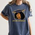 Its Doctor Actually Graduation Healthcare Afro Women Women's Comfort Colors T-Shirt Denim