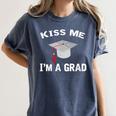 Kiss Me I'm A Grad Graduation T-Shirt Women's Comfort Colors T-Shirt Denim