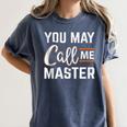 Masters Degree You May Call Me Master Graduation Women's Comfort Colors T-Shirt Denim