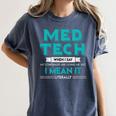 Med Tech Medical Technician Gag Lab Graduation Premium Women's Comfort Colors T-Shirt Denim