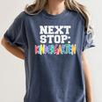 Next Stop Kindergarten Tshirt For Preschool Graduation Women's Comfort Colors T-Shirt Denim