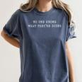No One Knows What They'Re Doing Graduation Joke Meme Women's Comfort Colors T-Shirt Denim