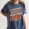 Nurse Graduation I Survived My Wife'S Nursing Degree Nurse Women's Comfort Colors T-Shirt Denim