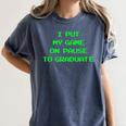 I Paused My Game To Graduate School Graduation Gamer Women's Comfort Colors T-Shirt Denim