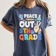 Peace Out 5th Grade Fifth Grade Graduation T-Shirt Women's Comfort Colors T-Shirt Denim