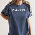 PGY Done Medical Training Residency Graduation Women's Comfort Colors T-Shirt Denim