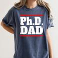 PHD DAD Shirt Doctorate Graduation Fathers Day Women's Comfort Colors T-Shirt Denim
