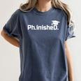 PhD Graduation Doctorate Degree Graduate PhinisheD Women's Comfort Colors T-Shirt Denim