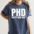 PHD Pretty Huge Debt Doctoral Degree PHD Graduation Women's Comfort Colors T-Shirt Denim